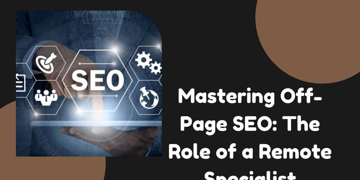 Mastering Off-Page SEO: The Role of a Remote Specialist
