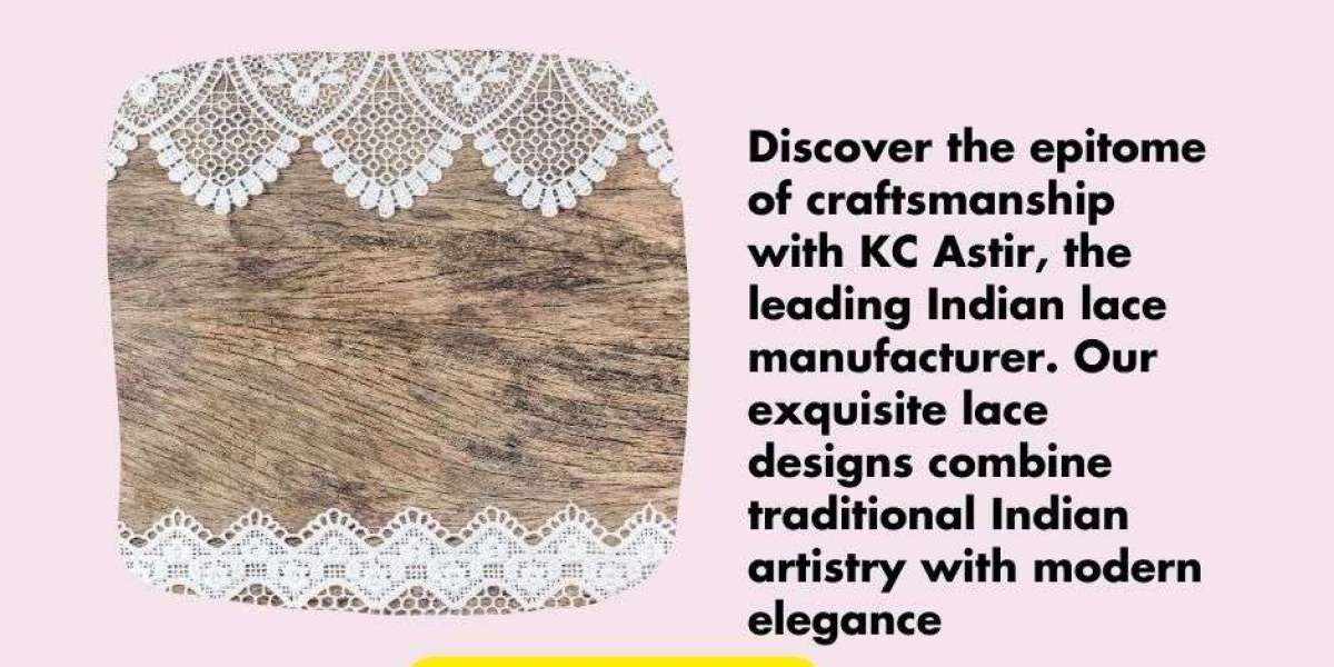 Crafting Beauty KC Astir Lace Your Trusted Lace Manufacturer in India
