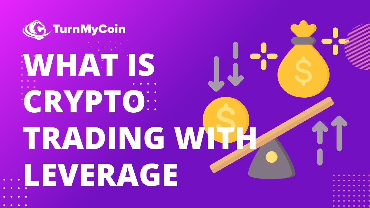 Insider on Crypto Trading With Leverage in 2024 - TurnMyCoin: Crypto assets trading Worldwide - A beginner's guide