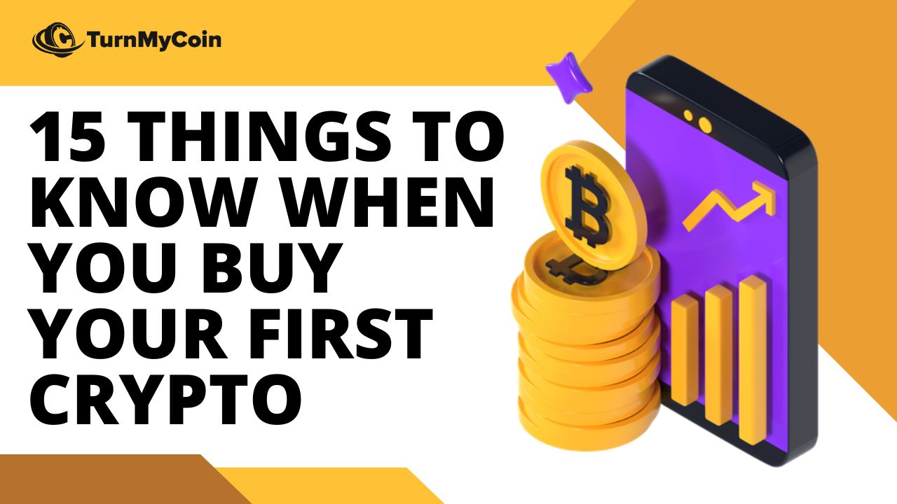 15 Useful Tips to Know When You Are Buying Your First Crypto - TurnMyCoin: Crypto assets trading Worldwide - A beginner's guide