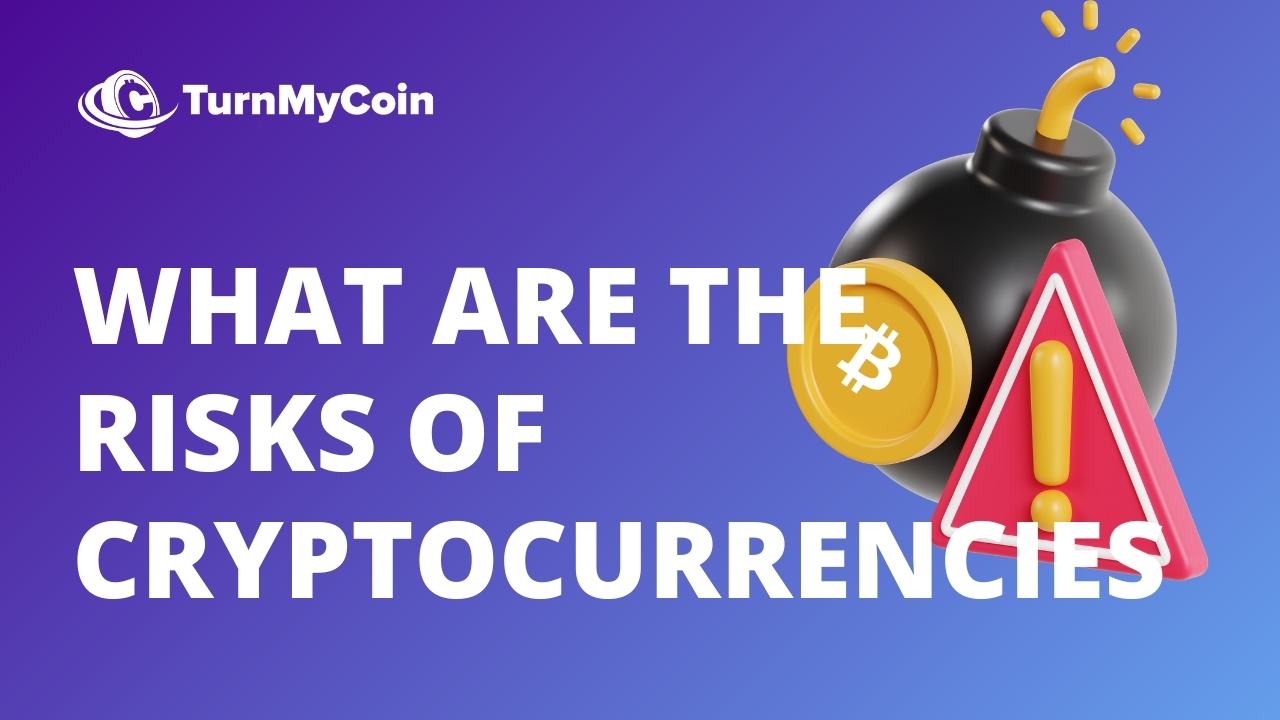 What Are The 4 Risks Of Cryptocurrency Trading And Investing? How To Manage Them - TurnMyCoin: Crypto assets trading Worldwide - A beginner's guide