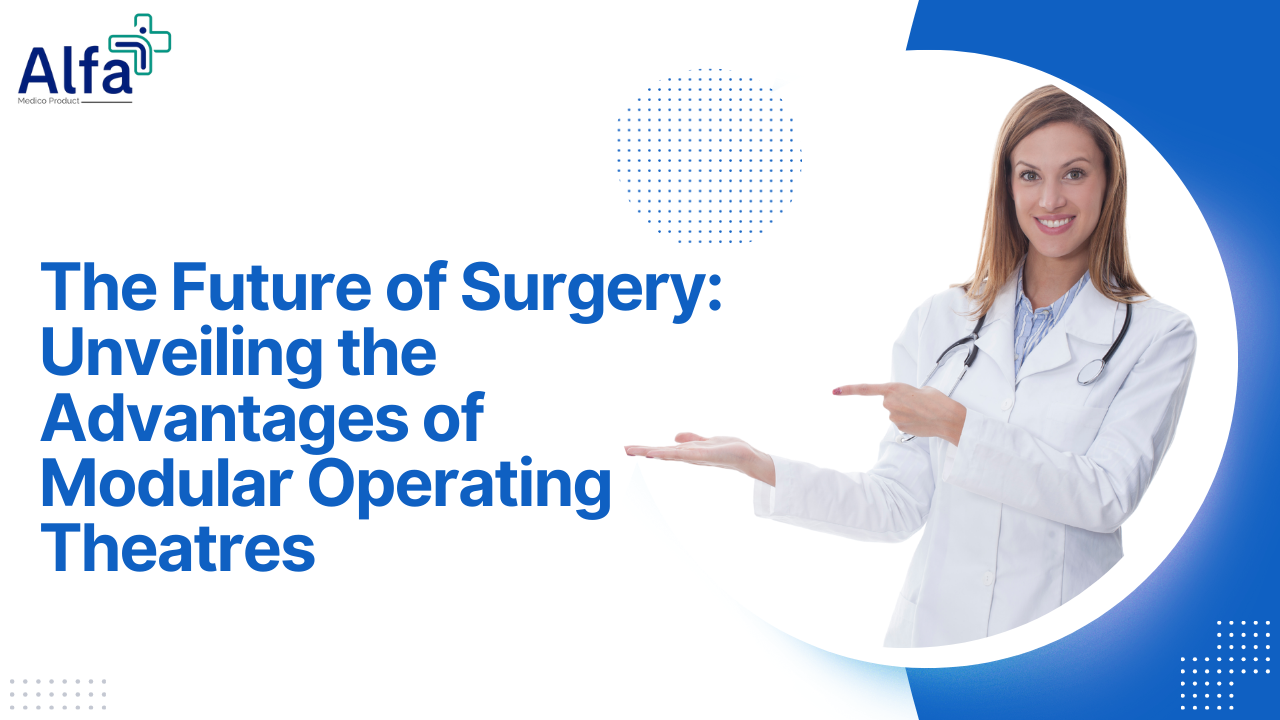 Modular Operating Theatres The Future of Surgery