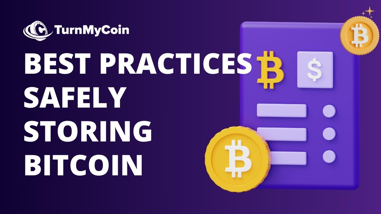 What are the Best Practices for safely storing your Bitcoin ? - TurnMyCoin: Crypto assets trading Worldwide - A beginner's guide
