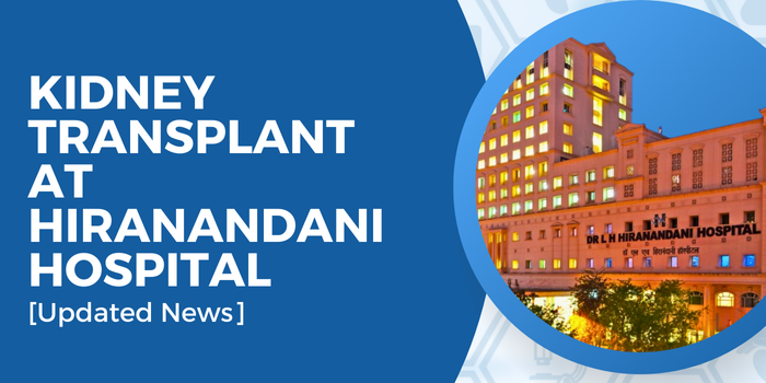Kidney Transplant At Hiranandani Hospital [Updated News] | by Hiranandani Hospital Kidney | Jun, 2024 | Medium