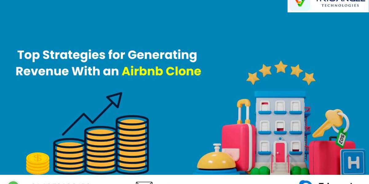 Top Strategies for Generating Revenue With an Airbnb Clone
