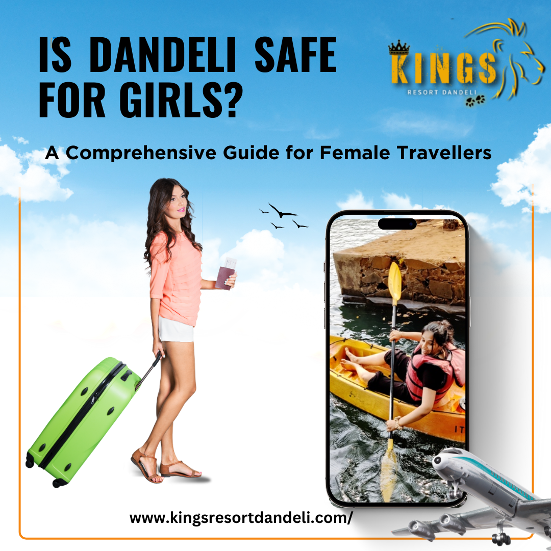 Is Dandeli Safe for Girls? A Comprehensive Guide for Female Travellers