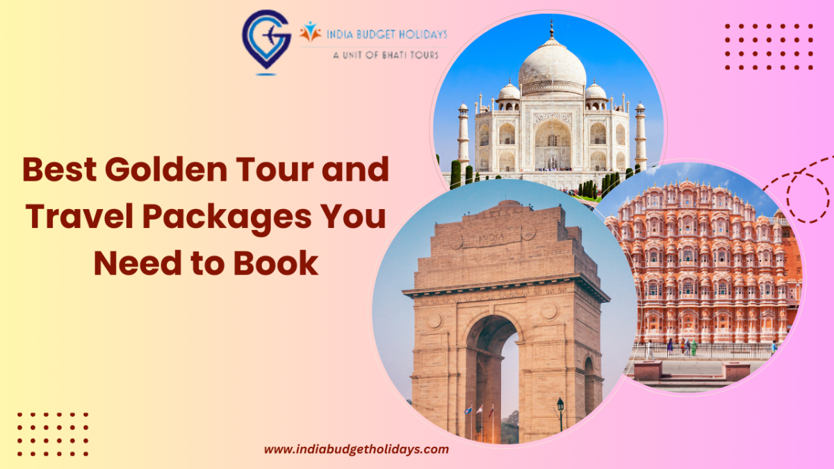 Best Golden Tour and Travel Packages You Need to Book