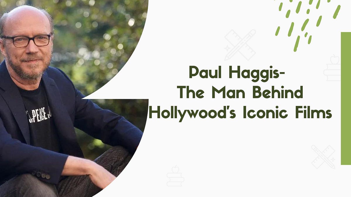 Paul Haggis-The Man Behind Hollywood’s Iconic Films | by Paulhaggisnews | Jul, 2024 | Medium