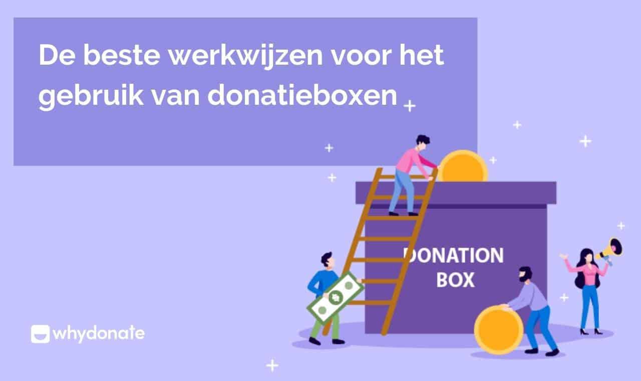 De Beste Tips Voor Het Opzetten Van Een Donatie Box - WhyDonate