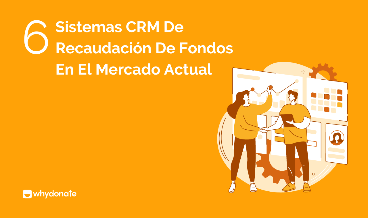 6 Mejores Sistemas CRM Recaudacion De Fondos Para Organización