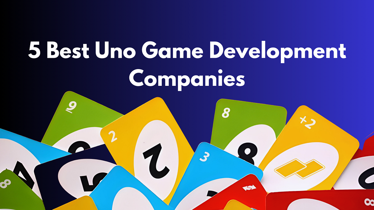 Top 5 UNO Game Development Companies 2025–2026 | by Hazelwatson24 | Aug, 2024 | Medium