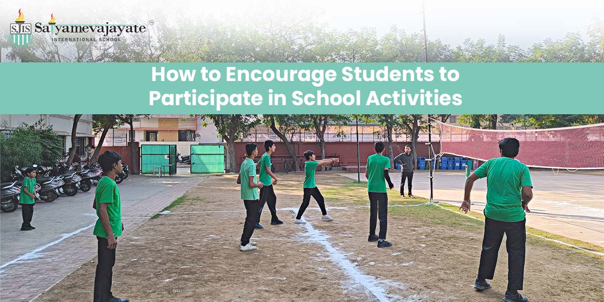 How to Encourage Students to Participate in School Activities - SJIS