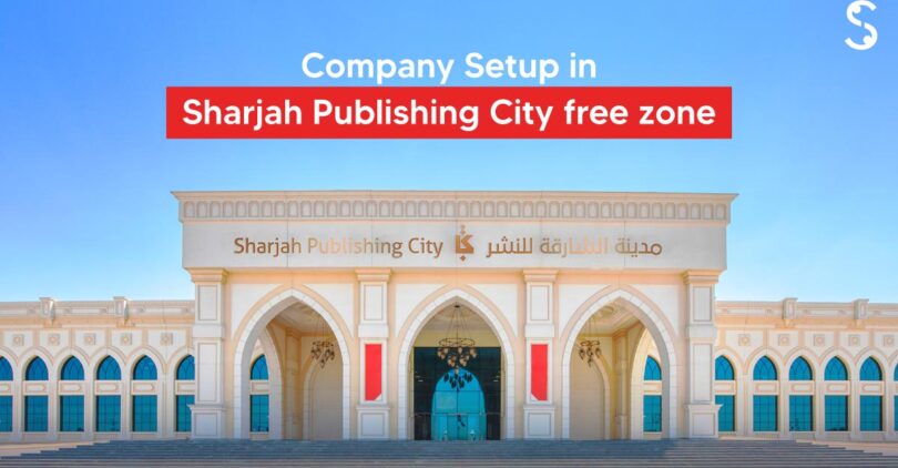 Company Setup in Sharjah Publishing City Free Zone in 2024-25