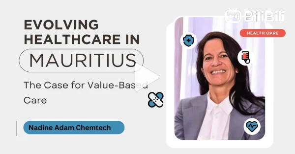 Nadine Adam Chemtech - Evolving Healthcare in Mauritius The Case for Value-Based | Nadine Chemtech