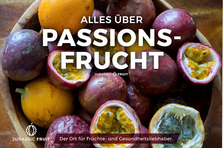 Passionsfrucht & Maracuja: Nährstoffe, Gesundheit und wie man sie isst - Jurassic Fruit