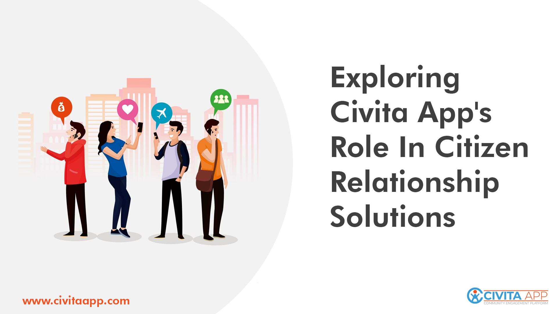 Exploring Civita App's Role in Citizen Relationship Solutions Title