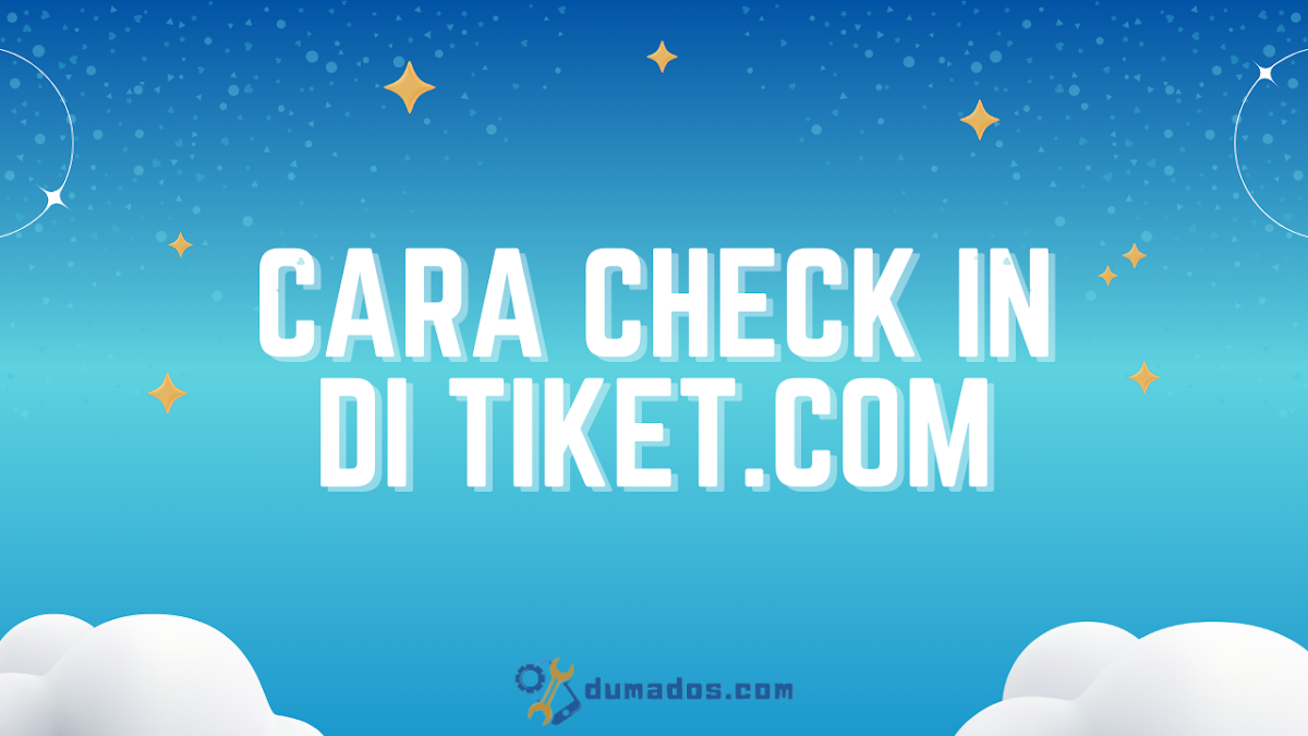 Cara Check In di Tiket.com Online (8 Langkah)