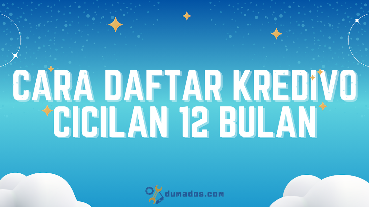 Cara Daftar Kredivo Cicilan 12 Bulan, Langsung Jadi!