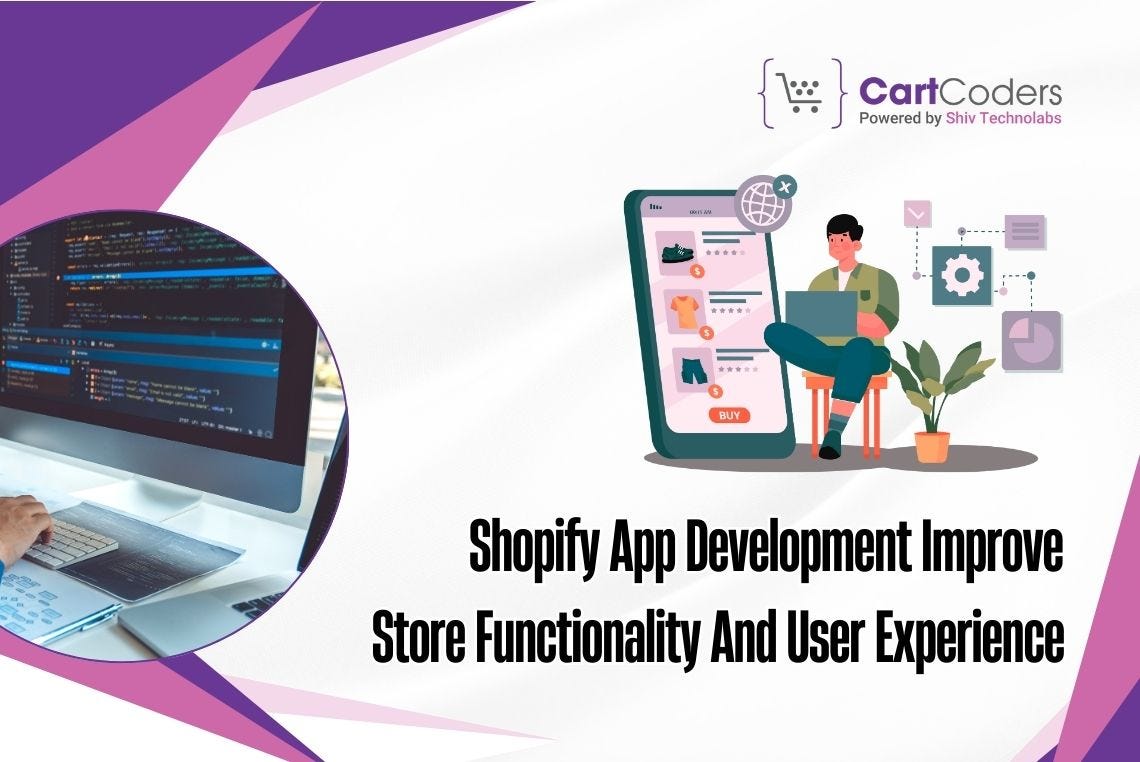 How Does Shopify App Development Improve Store Functionality And User Experience? | by Kishan Mehta | Oct, 2024 | Medium