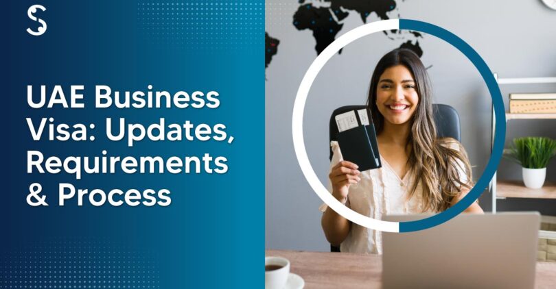 UAE Business Visa: Updates, Requirements & Process | 2024-25