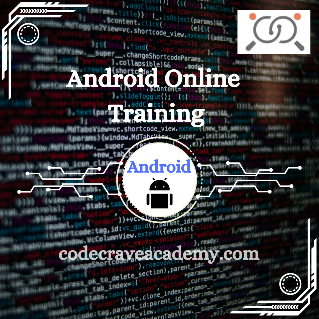 Android Online Training - Codecraveacademy