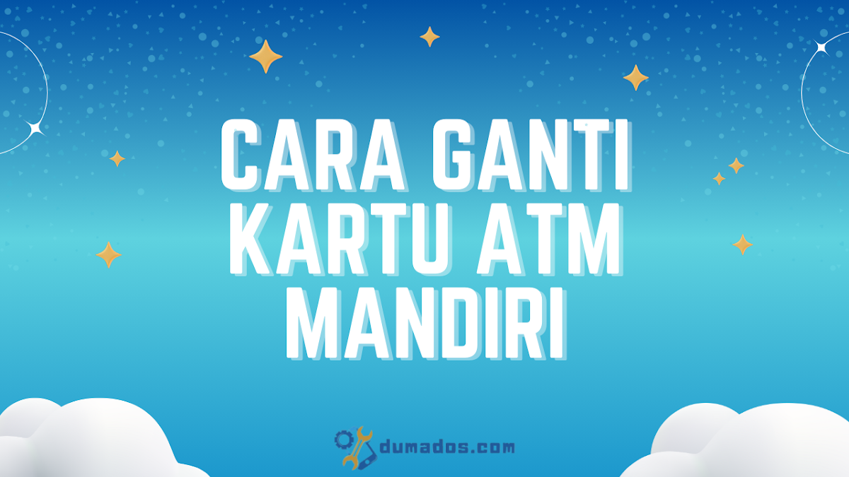 3 Cara Ganti Kartu ATM Mandiri: Kadaluarsa, Rusak, Hilang