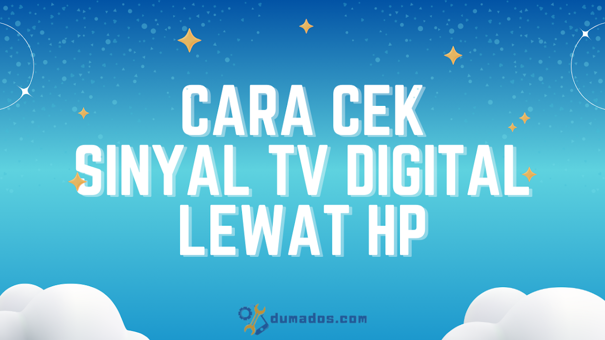 Cara Cek Sinyal TV Digital Lewat HP yang Benar