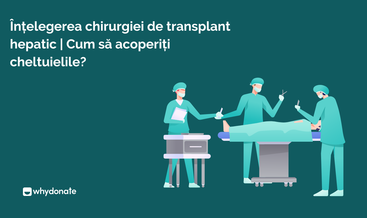 Finanțați-vă Operația De Transplant Hepatic Prin Crowdfunding