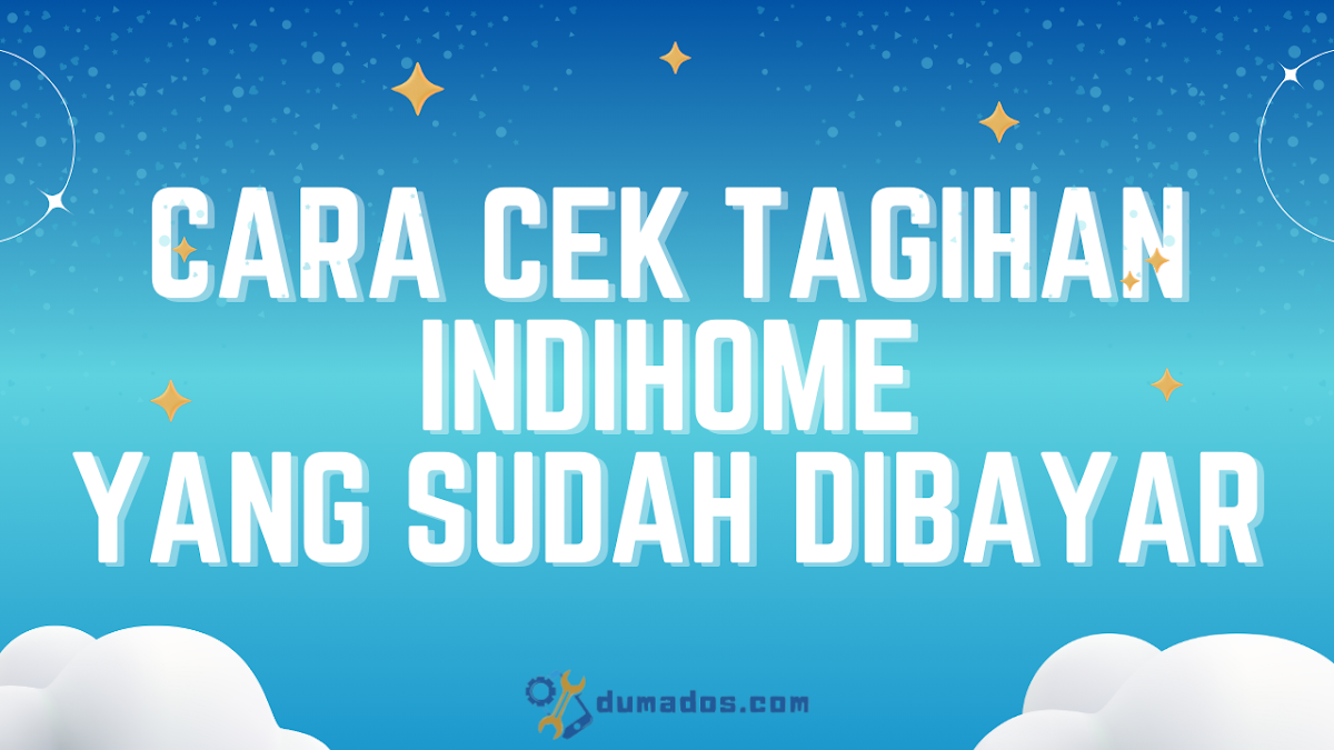 Cara Cek Tagihan IndiHome yang Sudah Dibayar