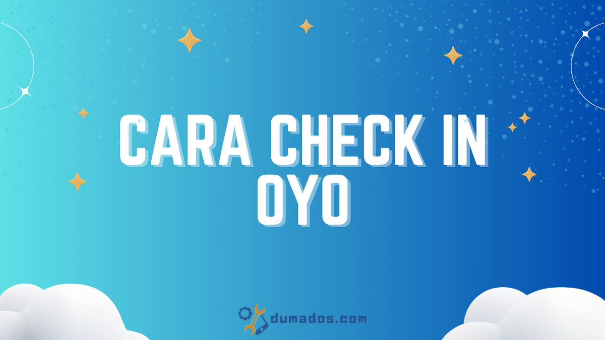 7 Cara Check In OYO Bayar di Tempat