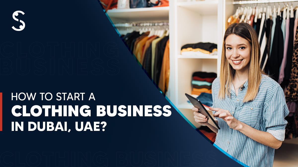 How to Start a Clothing Business in Dubai in 2024-25 | #UAE