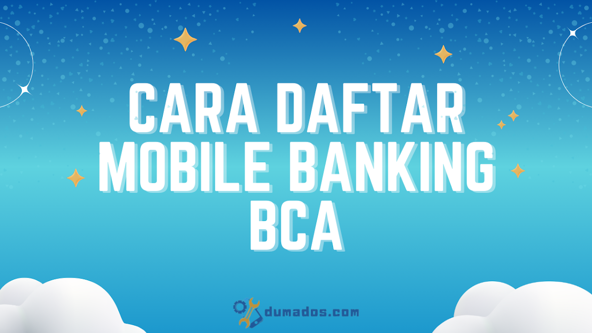 Cara Daftar Mobile Banking BCA Sendiri di HP