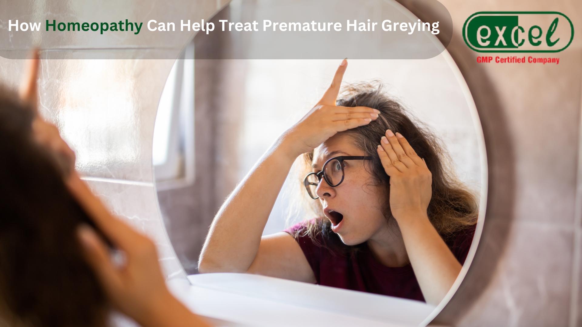 How Homeopathic Medicine Can Help with Premature Hair Greying? – Excel Pharma