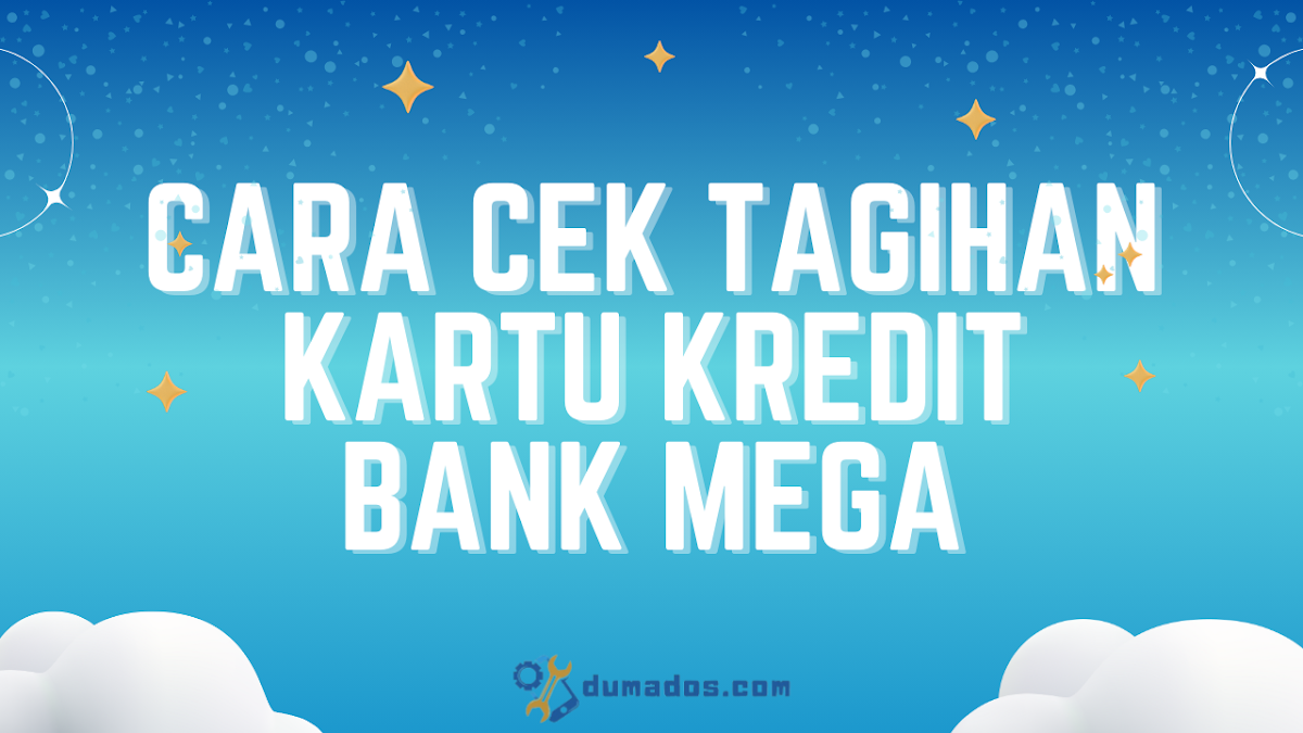 Cara Cek Tagihan Kartu Kredit Bank Mega Secara Online