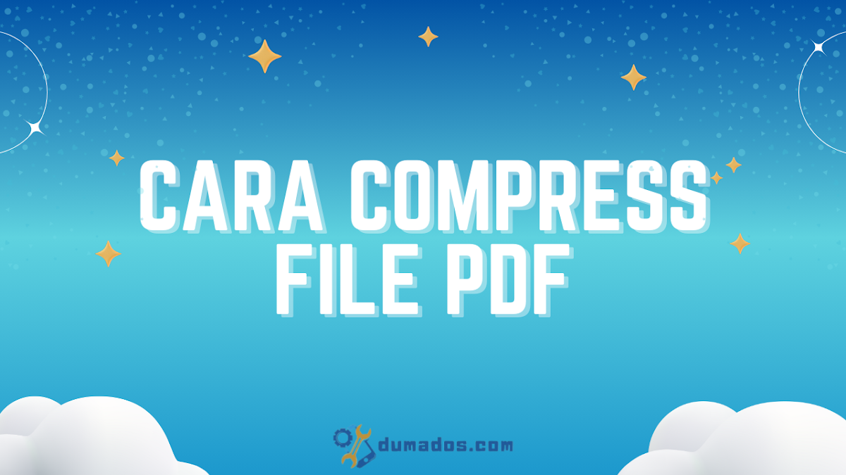 6 Cara Compress File PDF Gratis Tanpa Aplikasi