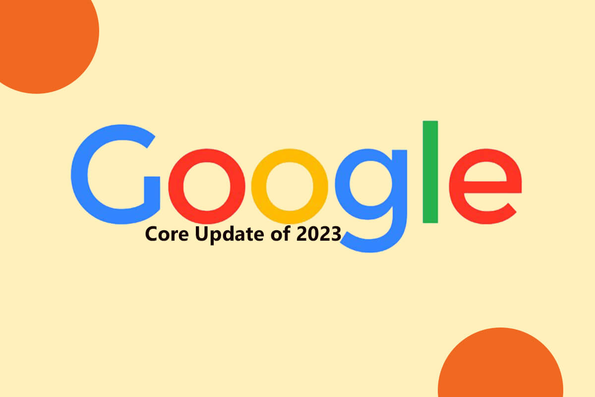 Google Core Update of 2023: Essential Insights & Takeaways