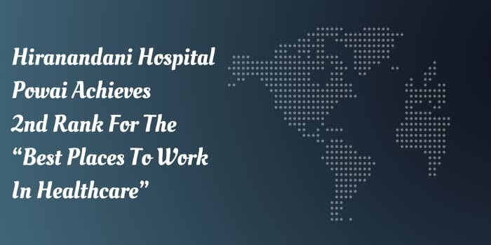 Hiranandani Hospital Powai Achieves 2nd Rank For The “Best Places To Work In Healthcare” | by Hiranandani Hospital Kidney | Sep, 2024 | Medium