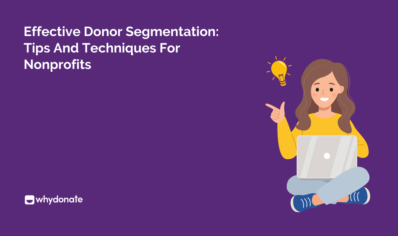 Effective Donor Segmentation: Tips For Nonprofits