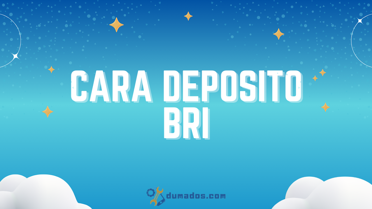 Cara Deposito BRI Online Melalui BRImo