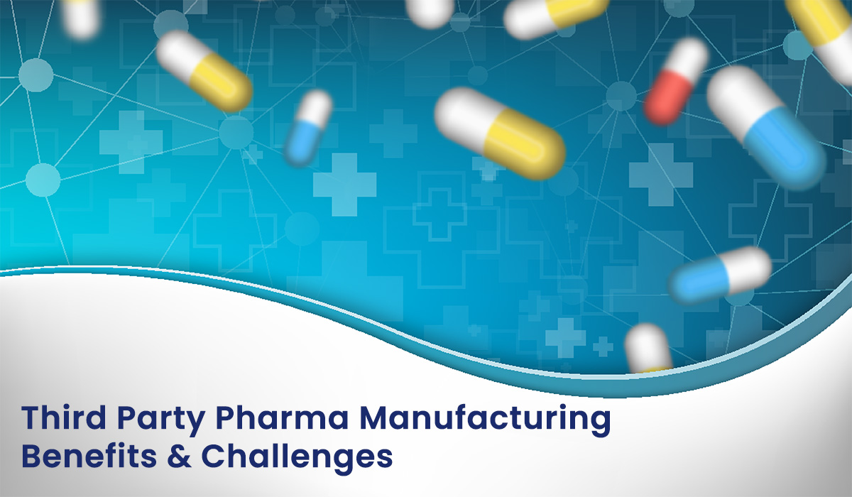 Third Party Pharma Manufacturing: Benefits and Challenges