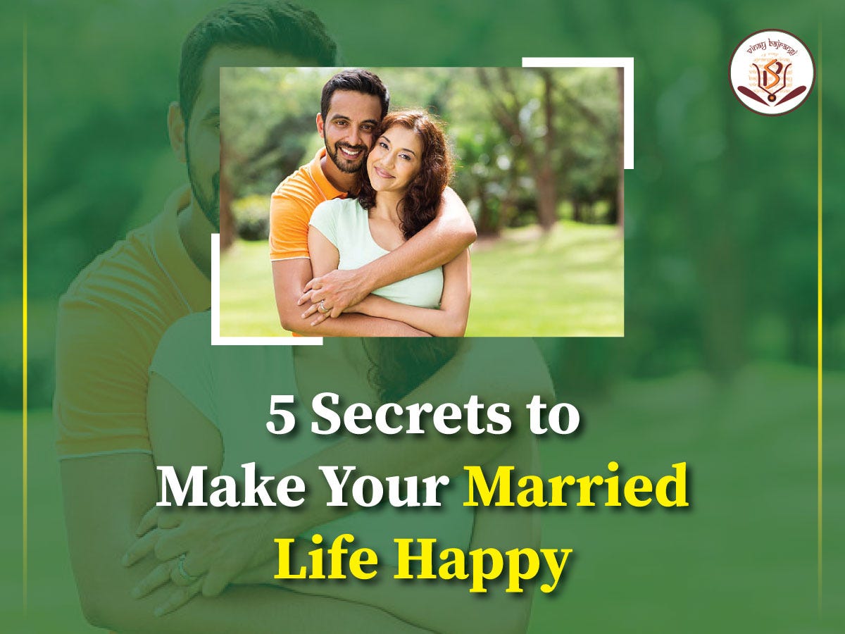 5 Secrets to Make Your Married Life Happy | by Latemarriage | Nov, 2024 | Medium