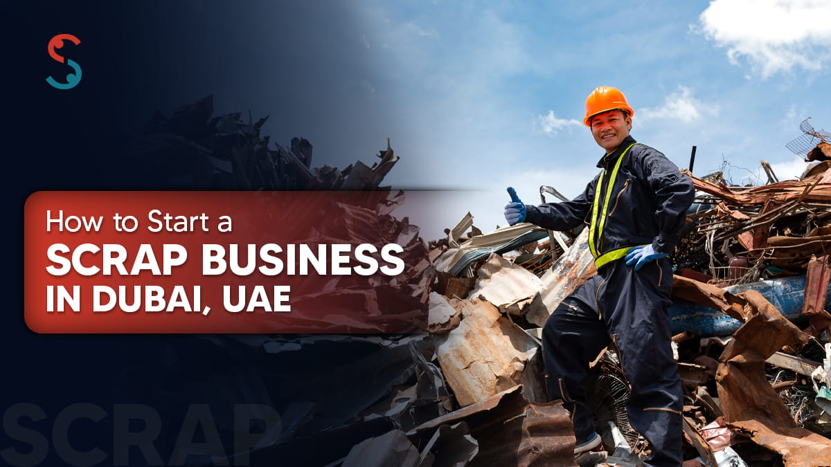 How to Start a Scrap Business in Dubai, UAE in 2024-25