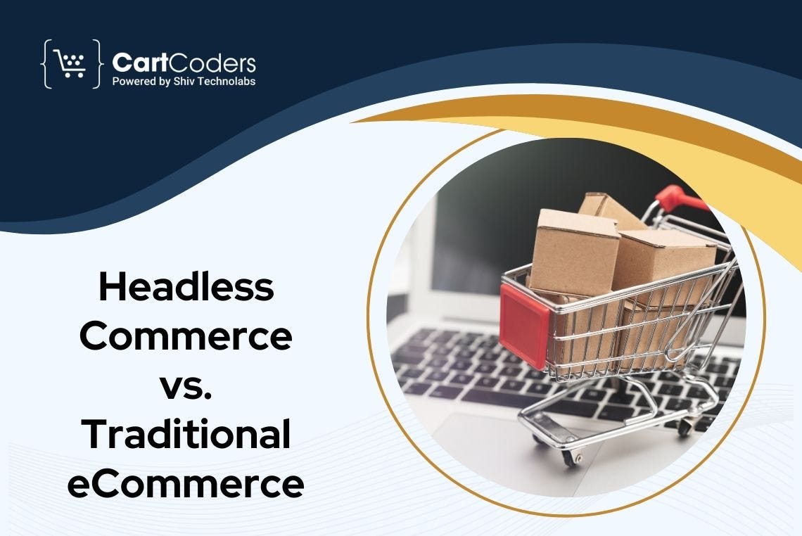 Headless Commerce vs. Traditional eCommerce: Choosing the Right for Your Business | by Migration Experts | Nov, 2024 | Medium