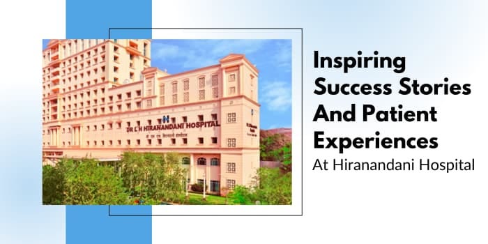 Hiranandani Hospital Powai News: Inspiring Success Stories And Patient Experiences | by Hiranandani Hospital Kidney | Sep, 2024 | Medium