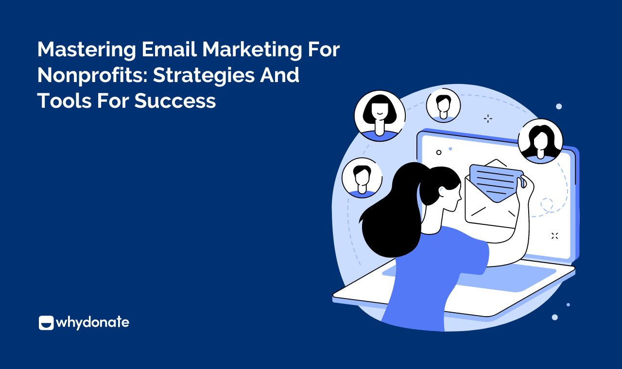 Mastering Email Marketing For Nonprofits | WhyDonate