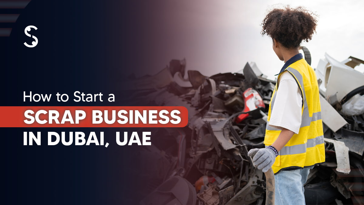 How to Start a Scrap Business in Dubai, UAE from UK