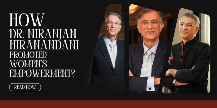 How Dr. Niranjan Hiranandani Promoted Women’s Empowerment? | by Tripti sinha | Nov, 2024 | Medium