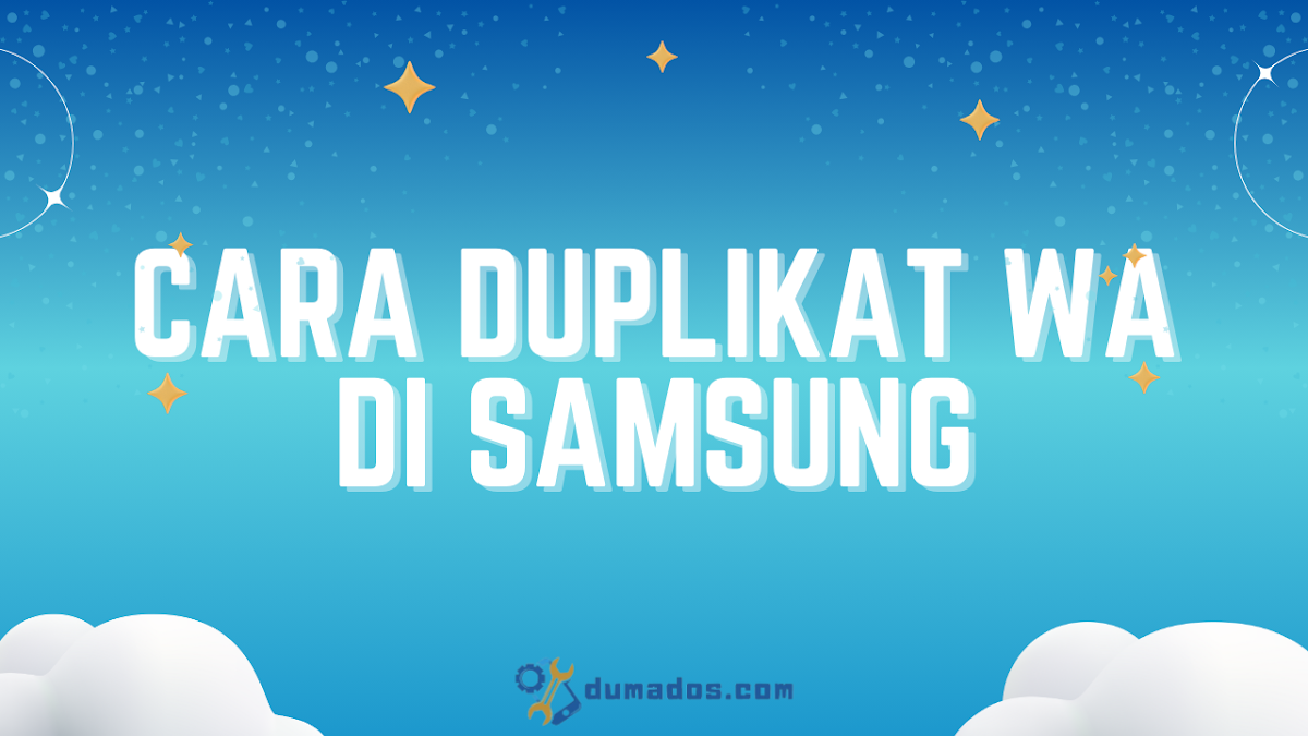 2 Cara Duplikat WA di Samsung Semua Tipe