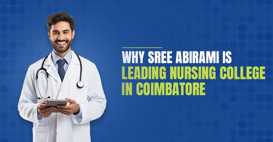 Best Nursing College in Coimbatore | Good Nursing College - Sree Abirami Institutions