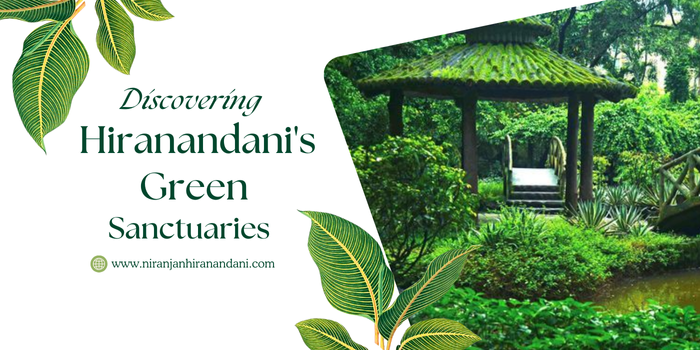 Gardens Series: Discovering Hiranandani’s Green Sanctuaries – Niranjan Hiranandani